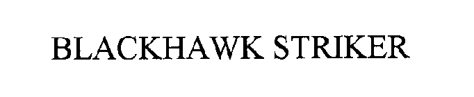 BLACKHAWK STRIKER