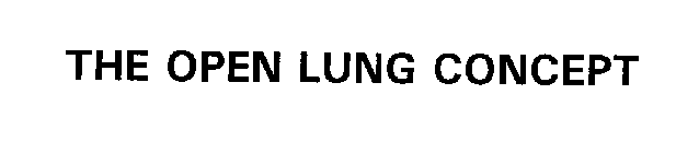 THE OPEN LUNG CONCEPT
