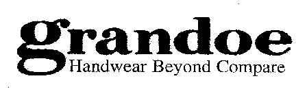 GRANDOE HANDWEAR BEYOND COMPARE