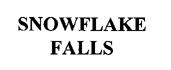 SNOWFLAKE FALLS