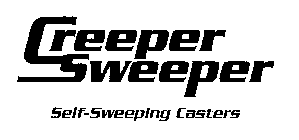 CREEPER SWEEPER SELF-SWEEPING CASTERS