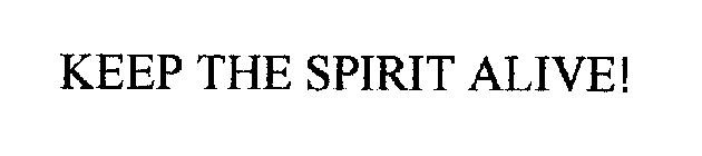 KEEP THE SPIRIT ALIVE!