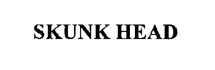 SKUNK HEAD