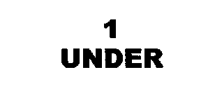 1 UNDER
