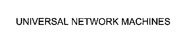 UNIVERSAL NETWORK MACHINES