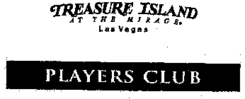 TREASURE ISLAND AT THE MIRAGE LAS VEGAS PLAYERS CLUB