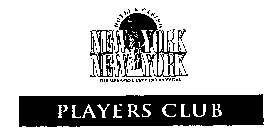 NEW YORK NEW YORK HOTEL & CASINO THE GREATEST CITY IN LAS VEGAS PLAYERS CLUB