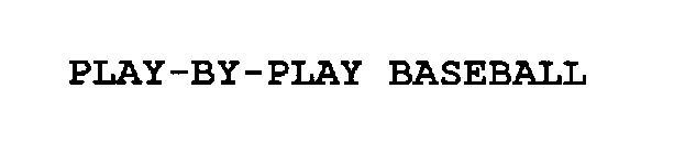 PLAY-BY-PLAY BASEBALL