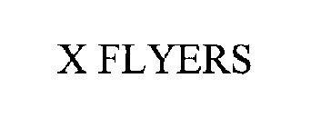 X FLYERS
