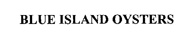 BLUE ISLAND OYSTERS