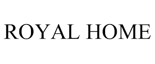 ROYAL HOME