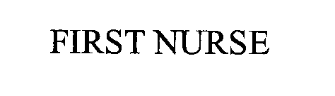 FIRST NURSE