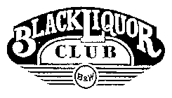 BLACK LIQUOR CLUB B & W