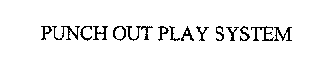 PUNCH OUT PLAY SYSTEM