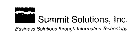 SUMMIT SOLUTIONS, INC. BUSINESS SOLUTIONS THROUGH INFORMATION TECHNOLOGY