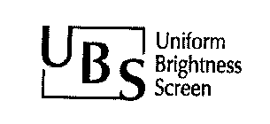 UBS UNIFORM BRIGHTNESS SCREEN