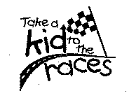 TAKE A KID TO THE RACES