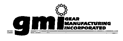 GMI GEAR MANUFACTURING INCORPORATED