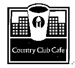 COUNTRY CLUB CAFE