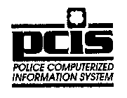 PCIS - POLICE COMPUTERIZED INFORMATION SYSTEM