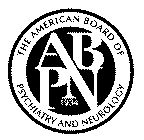 THE AMERICAN BOARD OF PSYCHIATRY AND NEUROLOGY ABPN 1934