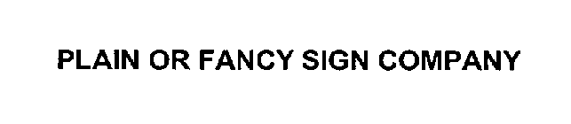 PLAIN OR FANCY SIGN COMPANY