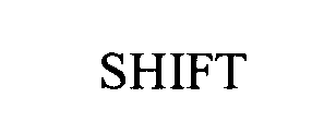 SHIFT
