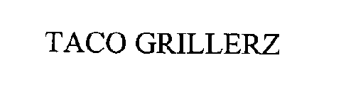 TACO GRILLERZ