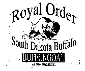 ROYAL ORDER SOUTH DAKOTA BUFFALO BUFFUNGOAL EST. 1995 - STURGIS, S.D.