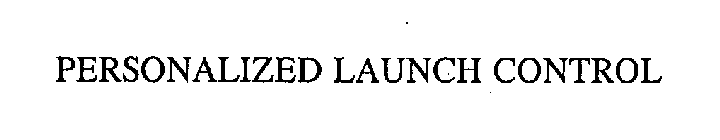 PERSONALIZED LAUNCH CONTROL