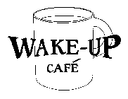 WAKE-UP CAFE