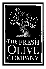 THE FRESH OLIVE COMPANY