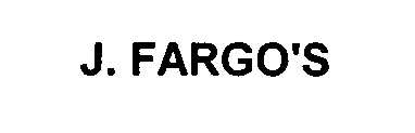 J. FARGO'S