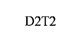D2T2