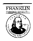 FRANKLIN COLLECTION SERVICE INC. FRANKLIN PROFESSIONAL DEBT COLLECTION SINCE 1980