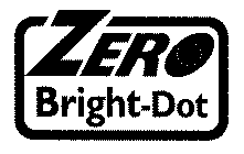 ZERO BRIGHT-DOT