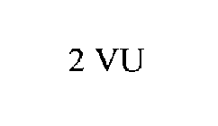 2 VU