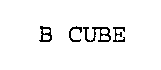 B CUBE