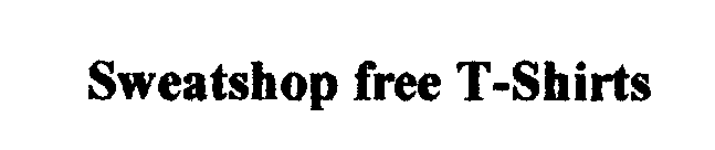 SWEATSHOP FREE T-SHIRTS