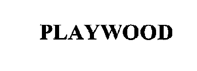 PLAYWOOD