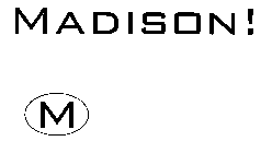 MADISON! M
