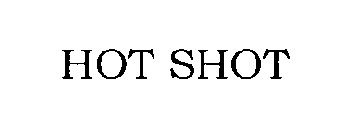 HOT SHOT