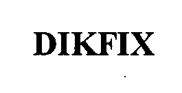 DIKFIX