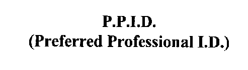 P.P.I.D. (PREFERRED PROFESSIONAL I.D.)