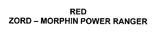 RED ZORD - MORPHIN POWER RANGER