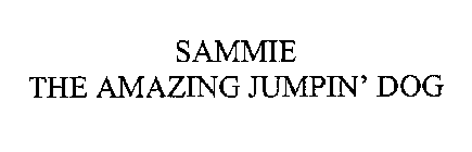 SAMMIE THE AMAZING JUMPIN' DOG