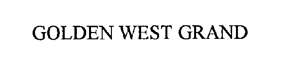 GOLDEN WEST GRAND