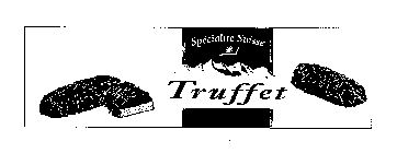 SPECIALITE SUISSE TRUFFET