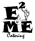 E2 & ME CATERING