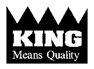 KING MEANS QUALITY